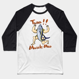 Muscle tuna man Baseball T-Shirt